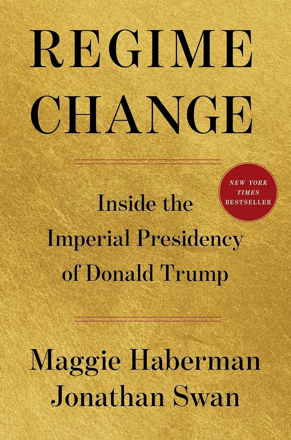 Regime Change - Inside the Imperial Presidency of Donald Trump cover